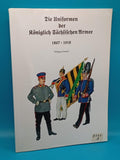 The Uniforms of the Royal Saxon Army 1867-1918