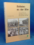 Soldaten an der Elbe: US-Armee, Wehrmacht, Rote Armee und Zivilisten am Ende des Zweiten Weltkrieges