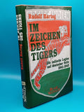 Im Zeichen des Tigers. Die Indische Legion auf deutscher Seite 1941 - 1945.