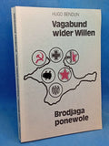 Reluctant Vagabond - Brodjaga Ponewole: The Life and Sufferings of a German from Russia
