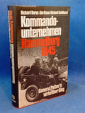 Kommandounternehmen Hammelburg 1945. General Pattons verlorener Sieg.