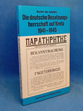 Die deutsche Besatzungsherrschaft auf Kreta 1941 - 1945