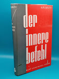 Der innere Befehl. Erleben eines jungen Offiziers in Polen, Frankreich, Greichenland, Rumänien, Krim, Staraja Russa, Nevel, Nordwest-Kroatien, Hauptquartier West