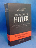 Another Hitler. Report by his architect Hermann Giesler. Experiences, conversations, thoughts.