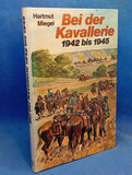 Bei der Kavallerie 1942 bis 1945
