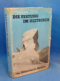 The Fortress in the Glacier - On Heroism in the Alpine War