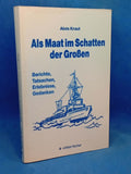 Als Maat im Schatten der Grossen: Berichte, Tatsachen, Erlebnisse, Gedanken