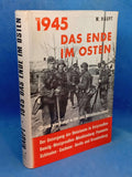 1945. The End in the East. Chronicle of the Battle in East and Central Germany. The Demise of the Divisions in East Prussia, Danzig, West Prussia