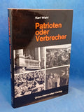 Patriots or Criminals. From fifty years of practice, seventeen years as Gauleiter.