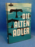 The Old Eagles. Pioneers of German Aviation.