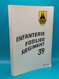 Regimentsgeschichte des Infanterie-Füsilier-Regiments 39 für die Zeit 1936 bis 1945