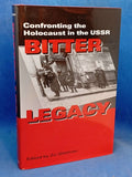 Bitter Legacy: Confronting the Holocaust in the USSR