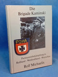 Die Brigade Kaminski. Partisanenbekämpfung in Russland - Weissrussland - Warschau