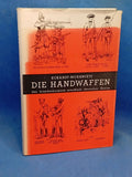Die Handwaffen des brandenburg-preussisch-deutschen Heeres : 1640 - 1945.