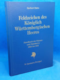 Feldzeichen des Königlich Württembergischen Heeres. Handbuch der Fahnen und Standarten 1806 bis 1918.