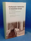 "Euthanasia" Crimes in Occupied Europe: On the Dimension of National Socialist Mass Murder