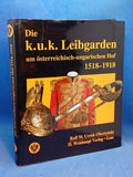 The k.u.k. Life Guards at the Austro-Hungarian Court 1518-1918