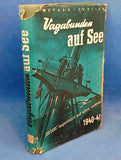 Vagabunden auf See. Die Kriegsfahrten des Hilfskreuzers "Orion" 1940/41.