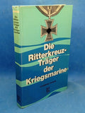 Die Ritterkreuzträger der Kriegsmarine.