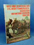 Weg und Schicksal der 215. Württembergisch-Badischen Infanterie-Division. 1936-1945. Eine Dokumentation in Bildern