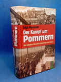 Der Kampf um Pommern - Die letzten Abwehrschlachten im Osten