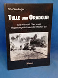 Tulle und Oradour - Die Wahrheit über zwei "Vergeltungsaktionen" der Waffen-SS.