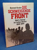 Die schweigende Front. Dietl's Kampf im hohen Norden 1940 - 1944