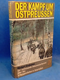 Der Kampf um Ostpreussen. Ein authentischer Dokumentarbericht.