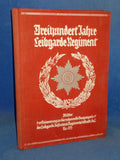 Dreihundert Jahre Leibgarde Regiment. Blätter der Erinnerung an die ruhmvolle Vergangenheit des Leibgarde-Infanterie-Regiments (1. Großherzoglich Hessisches) Nr. 115.