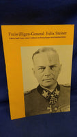 Volunteer General Felix Steiner 1896-1966. A biography. Leader and father of his soldiers in the fight against Bolshevism.