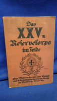 The XXV. Army corps in the field: a series of pictures from the combat and position areas of the corps in the 1914-16 World War.