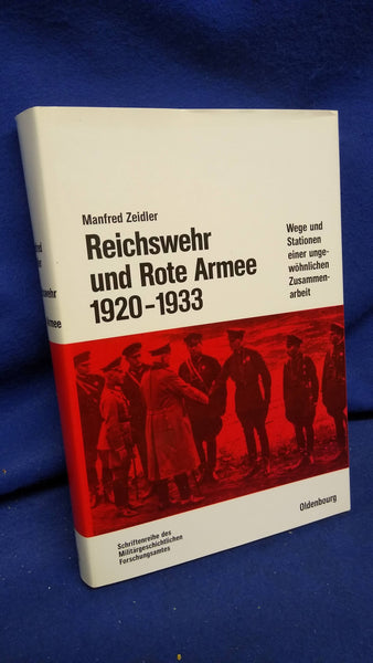 Reichswehr und Rote Armee 1920-1933: Wege und Stationen einer ungewöhnlichen Zusammenarbeit