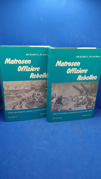 Sailors officers rebels. Crisis confrontations at sea 1900 - 1918. Volume 1 + 2, so complete!