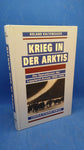 Krieg in der Arktis - Die Operation der Lappland-Armee 1942-1945