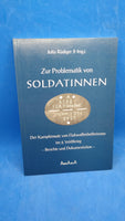 Zur Problematik von Soldatinnen. Der Kampfeinsatz von Flakwaffenhelferinnen im 2. Weltkrieg - Berichte und Dokumentation-