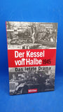 Der Kessel von Halbe 1945. - Das letzte Drama.