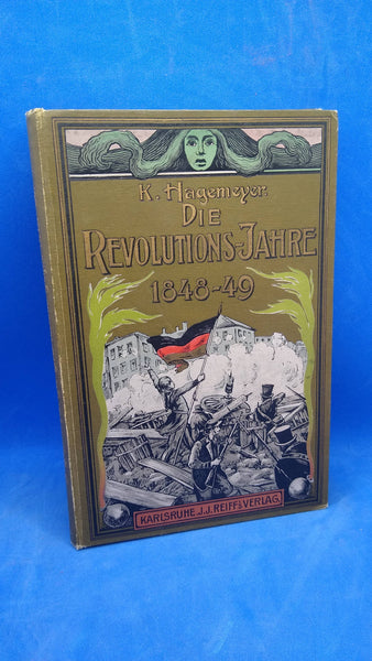 Die Revolutionsjahre [Revolutions-Jahre] 1848/49. Schilderungen auf Grund eigener Anschauung und persönlicher Erlebnisse.
