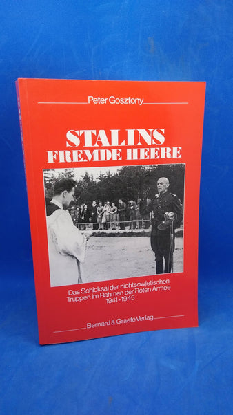 Stalins fremde Heere. Das Schicksal der nichtsowjetischen Truppen im Rahmen der Roten Armee 1941-1945