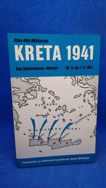 Crete 1941. The company "Merkur" on May 20th. until 1.6.1941. From the series: Individual Writings on the Military History of the Second World War, Volume 3.