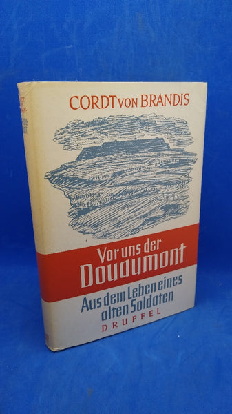Vor uns der Douaumont. Aus dem Leben eines alten Soldaten