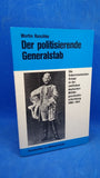 Der politisierende Generalstab. Die friderizianischen Kriege in der amtlichen deutschen Militärgeschichtsschreibung 1890 - 1914.