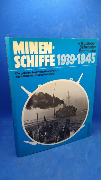 Minenschiffe 1939-1945. Die geheimnisumwitterten Einsätze des "Mitternachtsgeschwaders"