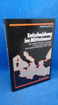 Entscheidung im Mittelmeer. Die südliche Peripherie Europas in der deutschen Strategie 1940 - 1942