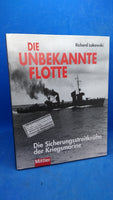 Die Unbekannte Flotte. Die Sicherungsstreitkräfte der Kriegsmarine.