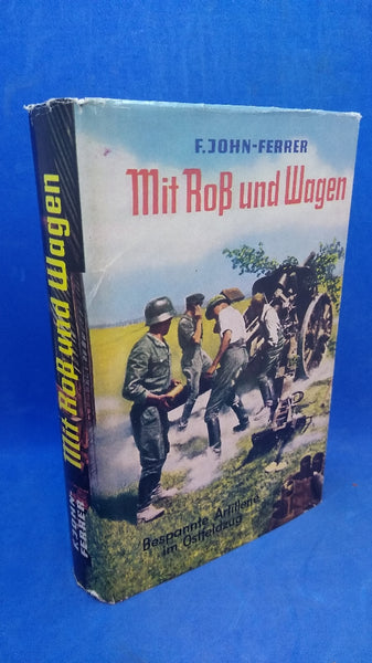 Mit Roß und Wagen; Roman der bespannten Artillerie.