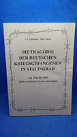 Die Tragödie der Deutschen Kriegsgefangenen in Stalingrad von 1942 bis 1956 nach Russischen Quellen