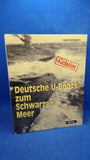 Deutsche U-Boote zum Schwarzen Meer: 1942 - 1944 - Eine Reise ohne Wiederkehr