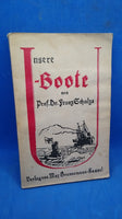 Unsere U-Boote in Wort und Bild. Beigebunden: Unter See. U-Boots-Bilder. Seltene Orginal-Ausgaben!