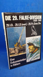 Die 29. Falke- Division 1936 - 1945. 29. I.D., 29 I.D. ( mot), 29. Pz.Gren.Div.