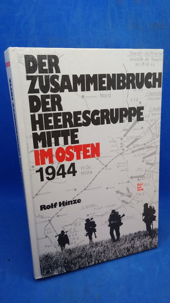Der Zusammenbruch der Heeresgruppe Mitte im Osten 1944.